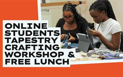 Online Students Tapestry Crafting Workshop & Free Lunch